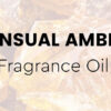 Sensual Amber Cosmetic Fragrance Oils